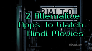 2 alternative apps to watch hindi movies